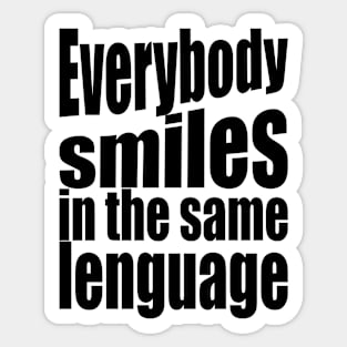 They all smile in the same language Sticker